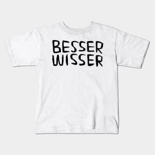 Besserwisser, Better-Knower, Know it all, German Word Kids T-Shirt